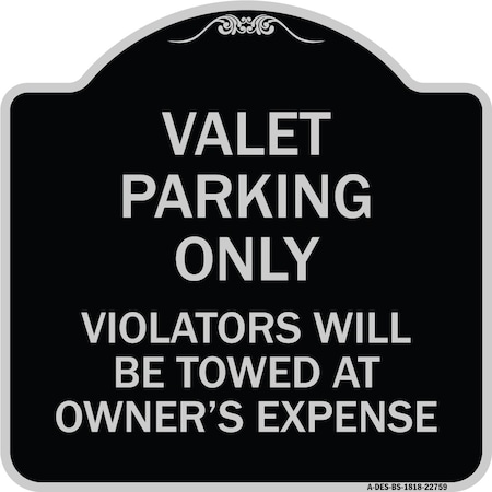 Signmission Valet Parking Violators Will Be Towed Owners Expenses Aluminum Sign, 18" L, 18" H, BS-1818-22759 A-DES-BS-1818-22759
